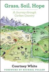 Libro in inglese Grass, Soil, Hope: A Journey Through Carbon Country Courtney White