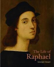 Libro in inglese The Life of Raphael Giorgio Vasari David Hemsoll