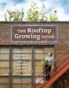 Libro in inglese The Rooftop Growing Guide Annie Novak