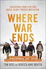 Libro in inglese Where War Ends: A Combat Veteran's 2,700-Mile Journey to Heal the Wounds of War - Recovering from PTSD and Moral Injury through Meditation Tom Voss