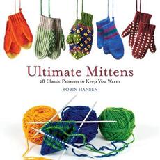 Libro in inglese Ultimate Mittens: 28 Classic Patterns to Keep You Warm Robin Hansen