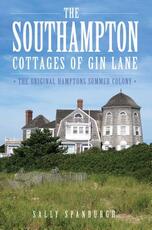 Libro in inglese The Southampton Cottages of Gin Lane: The Original Hamptons Summer Colony Sally Spanburgh