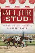 Libro in inglese Belair Stud: The Cradle of Maryland Horse Racing Kimberly Gatto