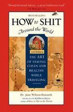 Libro in inglese How To Shit Around the World Jane Wilson-Howarth