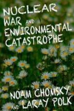 Libro in inglese Nuclear War And Enviromental Catastrophe Noam Chomsky Laray Polk
