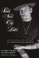 Libro in inglese Smile Now, Cry Later: Guns, Gangs, and Ink - The Story of a Tattoo Art Legend Luis Rodriguez Steve Jones Freddy Negrete