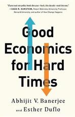 Libro in inglese Good Economics for Hard Times Abhijit V Banerjee Esther Duflo