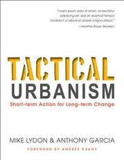 Libro in inglese Tactical Urbanism: Short-term Action for Long-term Change Mike Lydon Anthony Garcia