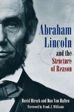 Libro in inglese Abraham Lincoln and the Structure of Reason David Hirsch Dan Van Haften