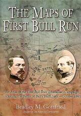 Libro in inglese The Maps of First Bull Run: An Atlas of the First Bull Run (Manassas) Campaign, Including the Battle of Ball's Bluff, June - October 1861 Bradley M Gottfried
