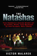Libro in inglese The Natashas: The Horrific Inside Story of Slavery, Rape, and Murder in the Global Sex Trade Victor Malarek