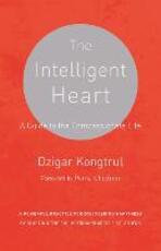 Libro in inglese The Intelligent Heart: A Guide to the Compassionate Life Dzigar Kongtrul Joseph Waxman
