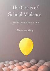 Libro in inglese The Crisis of School Violence: A New Perspective Marianna King