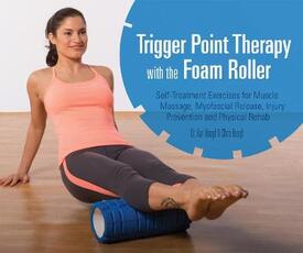 Libro in inglese Trigger Point Therapy With The Foam Roller: Exercises for Muscle Massage, Myofascial Release, Injury Prevention and Physical Rehab Karl Knopf Chris Knopf