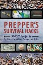 Libro in inglese Prepper's Survival Hacks: 50 DIY Projects for Lifesaving Gear, Gadgets and Kits Jim Cobb
