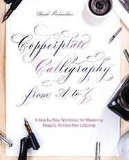 Libro in inglese Copperplate Calligraphy From A To Z: A Step-by-Step Workbook for Mastering Elegant, Pointed-Pen Lettering Sarah Richardson