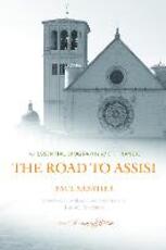 Libro in inglese The Road to Assisi: The Essential Biography of St. Francis - 120th Anniversary Edition Paul Sabatier