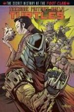 Libro in inglese Teenage Mutant Ninja Turtles: Secret History of the Foot Clan Mateus Santolouco Erik Burnham