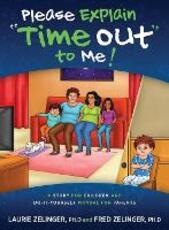 Libro in inglese Please Explain Time Out to Me: A Story for Children and Do-it-Yourself Manual for Parents Laurie Zelinger Fred Zelinger