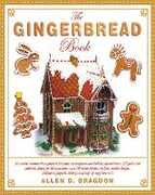 Libro in inglese The Gingerbread Book: 54 Cookie-Construction Projects for Party Centerpieces and Holiday Decorations, 117 Full-Sized Patterns, Plans for 18 Structures, Over 100 Color Photos, Recipes, Cookie Shapes, Children's Projects, History, and Step-by-Step How-To's
