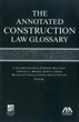 Annotated Construction Law Glossary