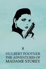 Libro in inglese The Adventures of Madame Storey: Volume 8 Hulbert Footner