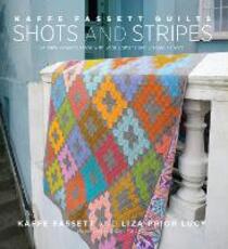 Libro in inglese Kaffe Fassett Quilts Shots and Stripes: 24 New Projects Made with Shot Cottons and Striped Fabrics Kaffe Fassett Liza Prior Lucy