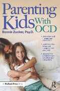 Libro in inglese Parenting Kids with OCD: A Guide to Understanding and Supporting Your Child With OCD Bonnie Zucker
