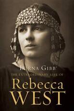 Libro in inglese The Extraordinary Life of Rebecca West: A Biography Lorna Gibb