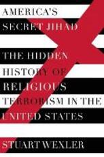 Libro in inglese America's Secret Jihad: The Hidden History of Religious Terrorism in the United Stat Stuart Wexler
