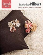 Libro in inglese Easy-To-Sew Pillows: Great Patterns for a Stylish Home Editors of Threads