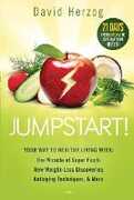 Libro in inglese Jumpstart!: Your Way to Healthy Living with the Miracle of Superfoods, New Weight-Loss Discoveries, Antiaging Techniques & More David Herzog