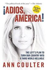 Libro in inglese Adios, America: The Left's Plan to Turn Our Country into a Third World Hellhole Ann Coulter