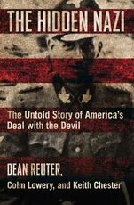 Libro in inglese The Hidden Nazi: The Untold Story of America's Deal with the Devil Dean Reuter Colm Lowery Keith Chester