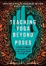 Libro in inglese Teaching Yoga Beyond the Poses: A Practical Workbook for Integrating Themes, Ideas, and Inspiration into Your Class Sage Rountree Alexandra DeSiato
