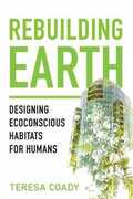 Libro in inglese Rebuilding Earth: Designing Ecoconscious Habitats for Humans Teresa Coady