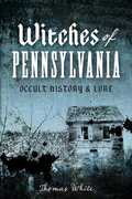 Libro in inglese Witches of Pennsylvania: Occult History & Lore Thomas White