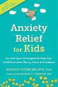 Libro in inglese Anxiety Relief for Kids: On-the-Spot Strategies to Help Your Child Overcome Worry, Panic, and Avoidance Bridget Flynn Walker
