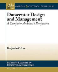 Libro in inglese Datacenter Design and Management: A Computer Architect's Perspective Benjamin C. Lee