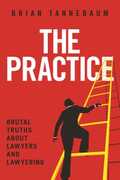 Libro in inglese The Practice: Brutal Truths About Lawyers and Lawyering Brian Tannebaum