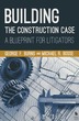 Building the Construction Case: A Bluepr