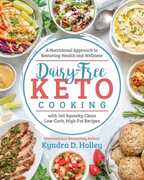 Libro in inglese Dairy Free Keto Cooking: A Nutritional Approach to Restoring Health and Wellness Kyndra Holley