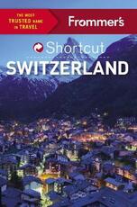 Libro in inglese Frommer's Shortcut Switzerland Teresa Fisher Arthur Frommer Donald Strachan
