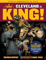 Libro in inglese Cleveland Is King: The Cleveland Cavaliersa Historic 2016 Championship Season Brendan Bowers