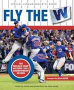 Libro in inglese Fly the W: The Chicago Cubs' Historic 2016 Championship Season