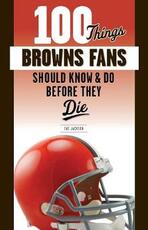 Libro in inglese 100 Things Browns Fans Should Know & Do Before They Die Zac Jackson