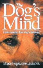 Libro in inglese The Dog's Mind: Understanding Your Dog's Behavior Bruce Fogle