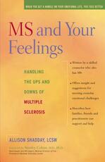 Libro in inglese MS and Your Feelings: Handling the Ups and Downs of Multiple Sclerosis Allison Shadday