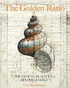 Libro in inglese The Golden Ratio: The Divine Beauty of Mathematics Gary B. Meisner