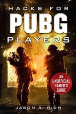 Libro in inglese Hacks for PUBG Players: An Unofficial Gamer's Guide Jason R. Rich